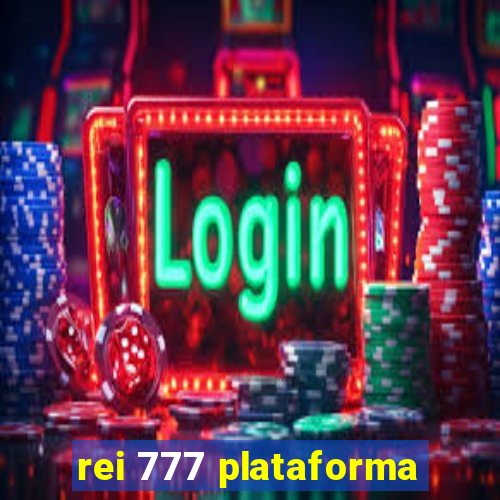 rei 777 plataforma